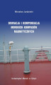Okładka książki: Dewiacja i kompensacja morskich kompasów magnetycznych