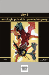 Okładka: City 6. Antologia polskich opowiadań grozy