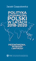 Okładka książki: Polityka zagraniczna Polski w latach 2018-2020