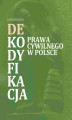 Okładka książki: Dekodyfikacja prawa w Polsce