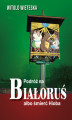 Okładka książki: Podróż na Białoruś albo śmierć Hioba