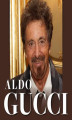 Okładka książki: Aldo Gucci. Jak odważny wizjoner dokonał ekspansji marki