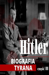 Okładka: Adolf Hitler. Biografia tyrana. Część 3. Powojenny chaos i narodziny NSDAP (1918-1922)