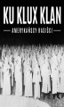 Okładka książki: Ku Klux Klan. Amerykańscy rasiści