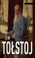 Okładka książki: Tołstoj. Życie wielkiego pisarza