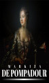 Okładka książki: Markiza de Pompadour. Nałożnica Ludwika XV i nieformalna władczyni Francji
