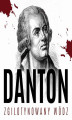 Okładka książki: Danton. Zgilotynowany wódz
