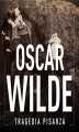 Okładka książki: Oscar Wilde. Tragedia pisarza