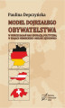 Okładka książki: Model dojrzałego obywatelstwa w nurcie badań nad edukacją polityczną w krajach niemieckiego obszaru językowego.