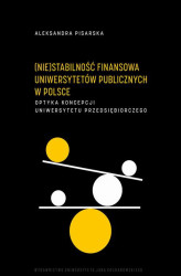 Okładka: (Nie)stabilność finansowa uniwersytetów publicznych w Polsce. Optyka koncepcji uniwersytetu przedsiębiorczego