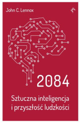 Okładka: 2084.Sztuczna inteligencja i przyszłość ludzkości