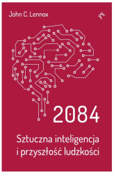 Okładka: 2084. Sztuczna inteligencja i przyszłość ludzkości