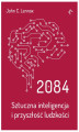 Okładka książki: 2084. Sztuczna inteligencja i przyszłość ludzkości