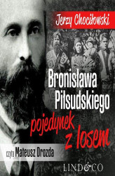 Okładka: Bronisława Piłsudskiego pojedynek z losem. Niezwykłe postaci polskiej historii. Tom 1