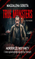 Okładka książki: Mordercze instynkty i inne opowiadania oparte na faktach. True Monsters