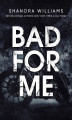 Okładka książki: Bad for me