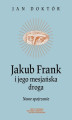 Okładka książki: Jakub Frank i jego mesjańska droga