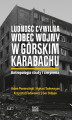 Okładka książki: Ludność cywilna wobec wojny w Górskim Karabachu. Antropologia straty i cierpienia - Zakończenie+ Bibliografia