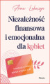 Okładka książki: Niezależność finansowa i emocjonalna dla kobiet