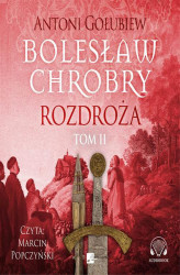 Okładka: Bolesław Chrobry. Rozdroża. Tom 2