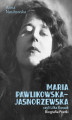 Okładka książki: Maria Pawlikowska-Jasnorzewska, czyli Lilka Kossak. Biografia Poetki