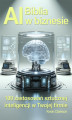 Okładka książki: Biblia AI w biznesie. 100 zastosowań sztucznej inteligencji w Twojej firmie