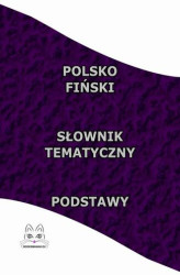 Okładka: Polsko Fiński Słownik Tematyczny Podstawy