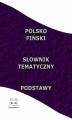Okładka książki: Polsko Fiński Słownik Tematyczny Podstawy