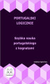 Okładka książki: Portugalski logicznie. Szybka nauka portugalskiego z kognatami