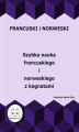 Okładka książki: Francuski i norweski logicznie. Szybka nauka francuskiego i norweskiego z kognatami