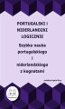 Okładka książki: Portugalski i niderlandzki logicznie. Szybka nauka portugalskiego i niderlandzkiego z kognatami