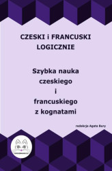 Okładka: Czeski i francuski logicznie. Szybka nauka czeskiego i francuskiego z kognatami