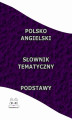 Okładka książki: Polsko Angielski Słownik Tematyczny Podstawy