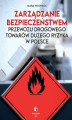 Okładka książki: Zarządzanie bezpieczeństwem przewozu drogowego towarów dużego ryzyka w Polsce