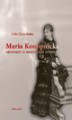 Okładka książki: Maria Konopnicka. Opowieść o niezwykłej kobiecie