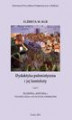 Okładka książki: Dydaktyka polonistyczna i jej konteksty. Cz. 1. Filozofia – historia – psychologia – otoczenie społeczne