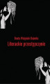 Okładka książki: Literackie przestępczynie. Obrazy kobiecych demonów w wybranych utworach polskich