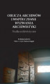 Okładka książki: Oblicza archiwów i współczesne wyzwania archiwistyki. Studia archiwistyczne