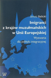 Okładka: Imigranci  z krajów muzułmańskich w Unii Europejskiej