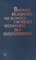 Okładka książki: Badania religijności na Słowacji i w Polsce wyzwaniem dla duszpasterstwa