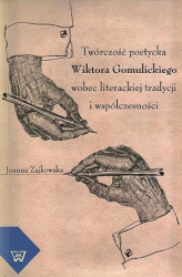 Okładka: Twórczość poetycka Wiktora Gomulickiego w kontekście tradycji i nowoczesności