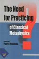 Okładka: The Need for Practicing for Classical Metaphysics