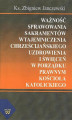 Okładka książki: Ważność sprawowania sakramentów wtajemniczenia chrześcijańskiego uzdrowienia i święceń w porządku prawnym Kościoła katolickiego