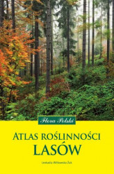 Okładka: Atlas roślinności lasów. Flora Polski