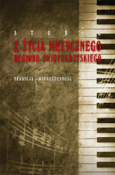 Okładka: Studia z życia muzycznego regionu świętokrzyskiego. Tradycja-współczesność