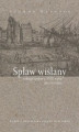 Okładka książki: Spław wiślany w drugiej połowie XVIII wieku (do 1772 r.), cz. 2: Statystyka spławu wiślanego