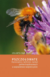 Okładka: Pszczołowate (Hymenoptera: Apiformes: Apidae) parków krajobrazowych w województwie świętokrzyskim