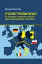Okładka: Regiony problemowe we Włoszech, w Niemczech i Polsce oraz uwarunkowania ich rozwoju