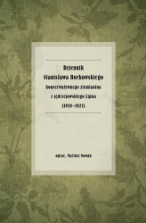 Okładka: Dziennik Stanisława Borkowskiego konserwatywnego ziemianina z jędrzejowskiego Lipna (1919-1921)