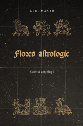 Okładka: Albumasar, Flores Astrologie. Kwiatki Astrologii